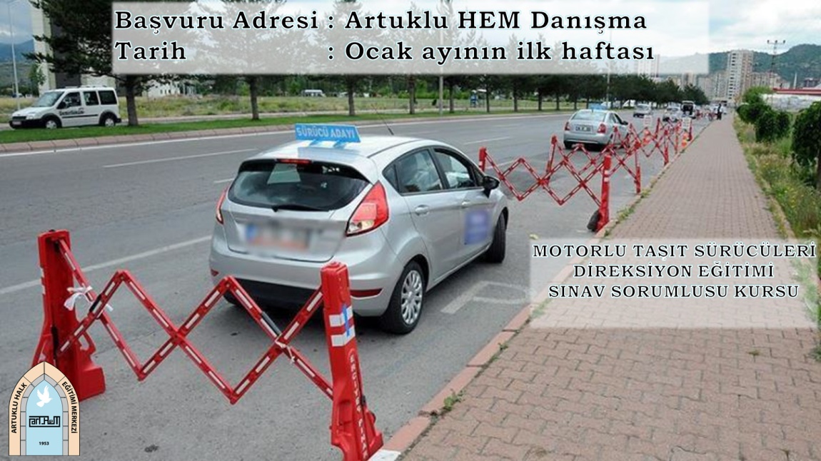 MOTORLU TAŞIT SÜRÜCÜLERİ DİREKSİYON EĞİTİMİ SINAV SORUMLUSU KURSU AÇILACAKTIR...